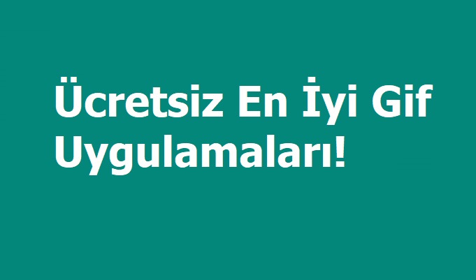 cretsiz En Iyi Gif Uygulamalari