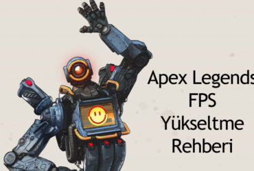 apex legend fps arttirma