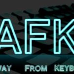 Away From Keyboard (AFK) Nedir?