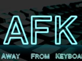 Away From Keyboard (AFK) Nedir?