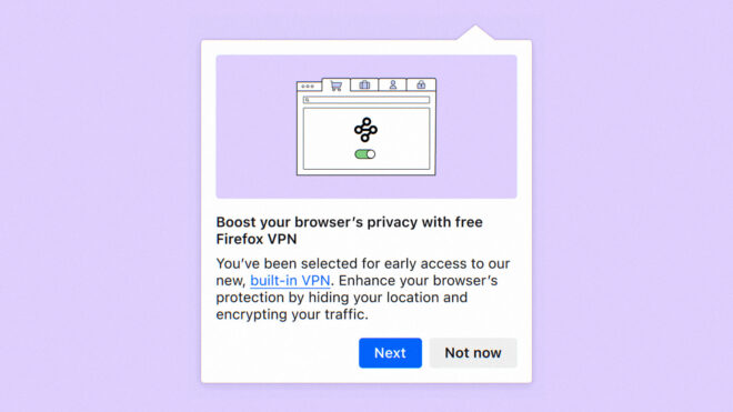 Firefox, ücretsiz VPN hizmetini aktif olarak test etmeye başladı 91 Firefox VPN early access prompt 660x371 1