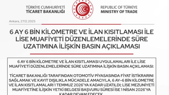 6 ay 6 bin kilometre ve ilan kısıtlaması ile lise muafiyeti düzenlemelerinde süre uzatıldı 91 2025 12 27 12 56 09 LL5WL 660x371 1
